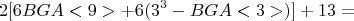 $$ 2[6BGA<9> + 6(3^3-BGA<3>)]+13 =$$