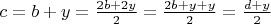$c=b+y=\frac{2b+2y}{2}=\frac{2b+y+y}{2}=\frac{d+y}{2}$