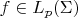 $f\in L_p(\Sigma)$
