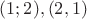 $(1;2), (2,1)$