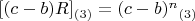 $[(c-b)R]_{(3)}=(c-b)^n$$_{(3)}$