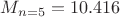 $M_{n=5}=10.416$