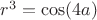 $r^3=\cos(4a)$ $r^3=\cos(4a)$