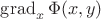 $\operatorname{grad}_x \Phi(x, y)$