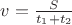$v=\frac { S }{ { t }_{ 1 }+{ t }_{ 2 } }$