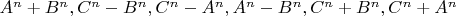 $A^n+B^n, C^n-B^n, C^n-A^n, A^n-B^n, C^n+B^n, C^n+A^n$