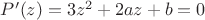 $P'(z)=3z^2+2az+b=0$