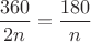 $\dfrac{360}{2n}=\dfrac{180}{n}$