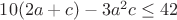 $10(2a+c)-3a^2c\leq42$