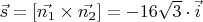 $\vec{s} = [\vec{n_{1}} \times  \vec{n_{2}}] = -16 \sqrt{3} \cdot  \vec{i}$