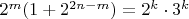 $2^m(1+2^{2n-m})=2^k\cdot3^k$
