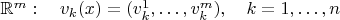 $\mathbb{R}^m:\quad v_k(x)=(v^1_k,\ldots, v^m_k),\quad k=1,\ldots ,n$