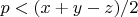 $p<(x+y-z)/2$