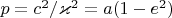 $p=c^2/\varkappa^2 = a (1-e^2)$