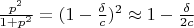 $\frac{p^2}{1+p^2} = (1 - \frac{\delta}{c})^2 \approx 1 - \frac{\delta}{2c}$