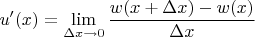 $u'(x) = \lim\limits_{\Delta x\to 0}\dfrac{w(x+\Delta x)-w(x)}{\Delta x}$