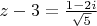 $z-3=\frac{1-2i}{\sqrt 5}$
