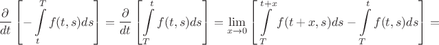 % MathType!MTEF!2!1!+-
% feaafiart1ev1aaatCvAUfeBSjuyZL2yd9gzLbvyNv2CaerbuLwBLn
% hiov2DGi1BTfMBaeXatLxBI9gBaerbd9wDYLwzYbItLDharqqtubsr
% 4rNCHbGeaGqiVu0Je9sqqrpepC0xbbL8F4rqqrFfpeea0xe9Lq-Jc9
% vqaqpepm0xbba9pwe9Q8fs0-yqaqpepae9pg0FirpepeKkFr0xfr-x
% fr-xb9adbaqaaeGaciGaaiaabeqaamaabaabaaGcbaWaaSaaaeaacq
% GHciITaeaacaWGKbGaamiDaaaadaWadaqaaiabgkHiTmaapehabaGa
% amOzaiaacIcacaWG0bGaaiilaiaadohacaGGPaGaamizaiaadohaaS
% qaaiaadshaaeaacaWGubaaniabgUIiYdaakiaawUfacaGLDbaacqGH
% 9aqpdaWcaaqaaiabgkGi2cqaaiaadsgacaWG0baaamaadmaabaWaa8
% qCaeaacaWGMbGaaiikaiaadshacaGGSaGaam4CaiaacMcacaWGKbGa
% am4CaaWcbaGaamivaaqaaiaadshaa0Gaey4kIipaaOGaay5waiaaw2
% faaiabg2da9maaxababaGaciiBaiaacMgacaGGTbaaleaacaWG4bGa
% eyOKH4QaaGimaaqabaGcdaWadaqaamaapehabaGaamOzaiaacIcaca
% WG0bGaey4kaSIaamiEaiaacYcacaWGZbGaaiykaiaadsgacaWGZbaa
% leaacaWGubaabaGaamiDaiabgUcaRiaadIhaa0Gaey4kIipakiabgk
% HiTmaapehabaGaamOzaiaacIcacaWG0bGaaiilaiaadohacaGGPaGa
% amizaiaadohaaSqaaiaadsfaaeaacaWG0baaniabgUIiYdaakiaawU
% facaGLDbaacqGH9aqpaaa!7E00!
$$
{\partial  \over {dt}}\left[ { - \int\limits_t^T {f(t,s)ds} } \right] = {\partial  \over {dt}}\left[ {\int\limits_T^t {f(t,s)ds} } \right] = \mathop {\lim }\limits_{x \to 0} \left[ {\int\limits_T^{t + x} {f(t + x,s)ds}  - \int\limits_T^t {f(t,s)ds} } \right] = 
$$