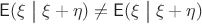 $\mathsf E(\xi \bigm| \xi+\eta) \neq \mathsf E(\xi \bigm| \xi+\eta)$