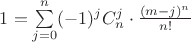 $1=\sum\limits_{j=0}^{n} (-1)^j C^j_{n}\cdot \frac{(m-j)^n}{n!}$
