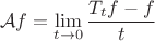 $$
\mathcal Af = \lim\limits_{t\to 0}\frac{T_tf-f}{t}
$$