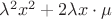 $\lambda^2 x^2+2\lambda x\cdot \mu$