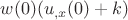 $w(0)(u_{,x}(0) + k)$