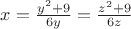 $x=\frac{y^2+9}{6y}=\frac{z^2+9}{6z}$