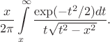 $$
\frac{x}{2\pi}\int\limits_x^\infty\frac{\exp(-t^2/2)dt}{t\sqrt{t^2-x^2}}.
$$