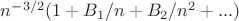 $n^{-3/2}(1+B_1/n+B_2/n^2+...)$
