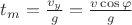 $t_m = \frac{v_y}{g} = \frac{v \cos \varphi}{g} $