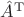 $\hat{A}^{\mathrm{T}}$ $\hat{A}^{\mathrm{T}}$