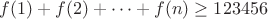 $f(1)+f(2)+\dots +f(n)\ge 123456$