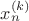$x_n^{(k)} $