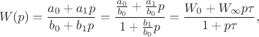 $$W(p)=\frac{a_0+a_1p}{b_0+b_1p}=\frac{\frac{a_0}{b_0}+\frac{a_1}{b_0}p}{1+\frac{b_1}{b_0}p}=\frac{W_0+W_{\infty}p\tau}{1+p\tau},$$