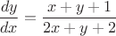 $$\frac{dy}{dx}=\frac{x+y+1}{2x+y+2}$$