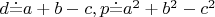 $d\dot{=}a+b-c, p\dot{=}a^2+b^2-c^2$