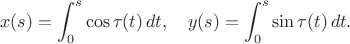 $$x(s)=\int_0^s\cos\tau(t) \,dt,\quad y(s)=\int_0^s\sin\tau(t)\,dt.$$