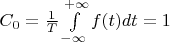 $C_0=\frac{1}{T}\int\limits_{-\infty}^{+\infty}f(t)dt=1$