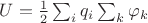 $U= \frac 12 \sum_{i}q_i \sum_{k} \varphi_k$