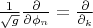 $\frac{1}{\sqrt{g}}\frac {\partial }{\partial \phi_n}=\frac {\partial }{\partial \x_k}$