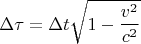 $$\Delta \tau =\Delta t\sqrt{1-\frac{v^{2}}{c^{2}}}$$