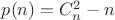 $p(n)=C_{n}^2-n$