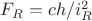 $F_R=ch/i_R^2$