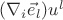$\[({\nabla _i}{\vec e_l}){u^l}\]$