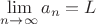 $\lim \limits_{n \to \infty} a_{n}=L$