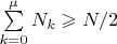 $\sum\limits_{k=0}^{\mu}N_k\geqslant N/2$