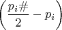 $\left(\dfrac{p_{i}\#}{2}-p_{i}\right)$
