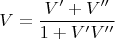 $$V= \frac{V'+V''}{1+V'V''}$$