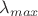 $\lambda_{max}$